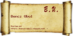 Bencz Ubul névjegykártya